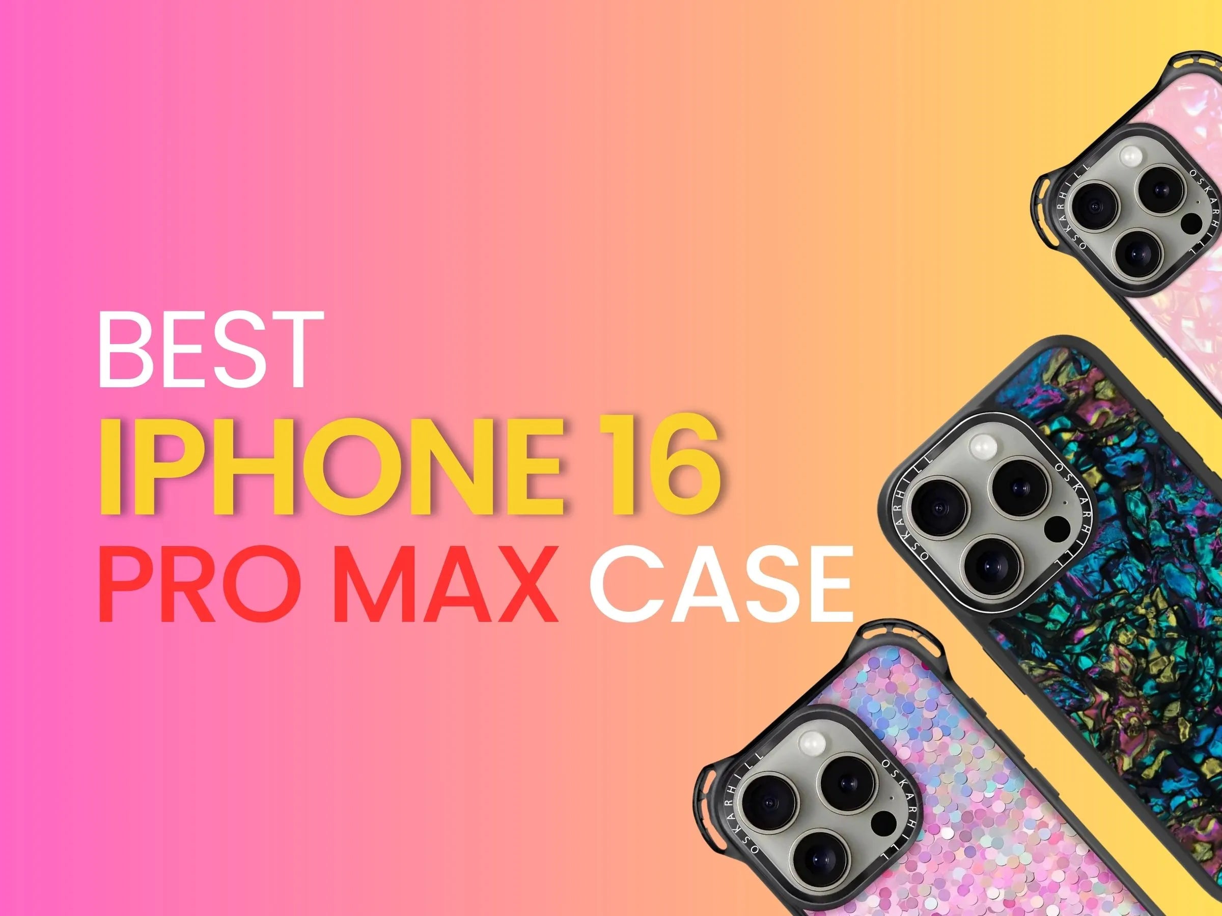 Best iPhone 16 Pro Max Case